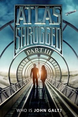 Atlas Shrugged Part 3 Who Is John Galt? (2014) อัจฉริยะรถด่วนล้ำโลก 3