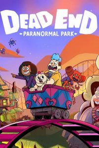 Dead End: Paranormal Park Season 2 เดด เอนด์: สวนสนุกสุดหลอน ซีซัน 2