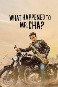 What Happened to Mr. Cha (2021) ชาอินพโย สุภาพบุรุษสุดขั้ว