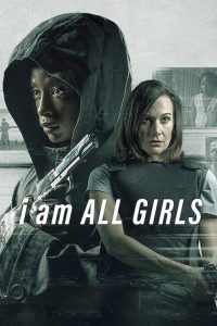 I Am All Girls (2021) ฉันคือตัวแทนเด็กผู้หญิง (Netflix)