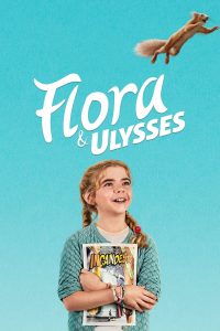 Flora And Ulysses (2021) ฟลอร่า และ ยูลิสซิส