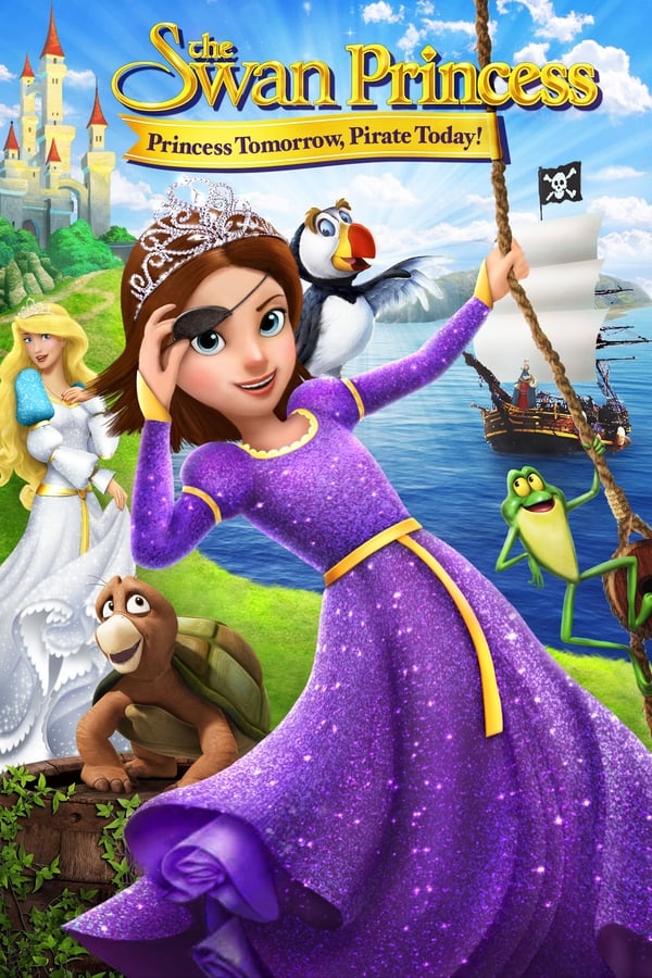 The Swan Princess: Princess Tomorrow, Pirate Today! (2016) เจ้าหญิงหงส์ขาว ตอน ผจญภัยเจ้าหญิงโจรสลัด