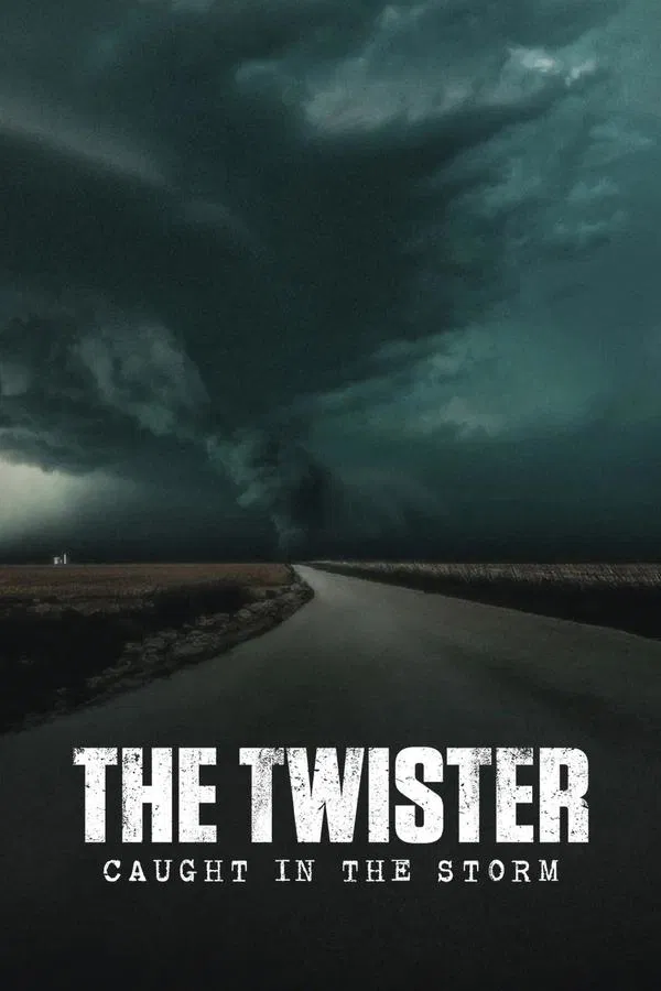 The Twister: Caught in the Storm (2025) ติดอยู่กลางพายุ